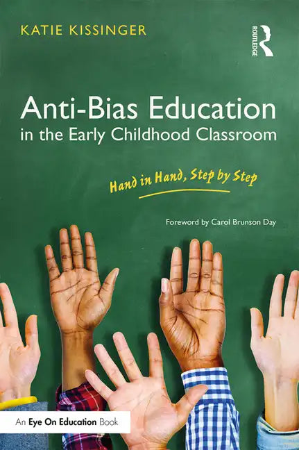 Anti-Bias Education in the Early Childhood Classroom: Hand in Hand, Step by Step - Paperback