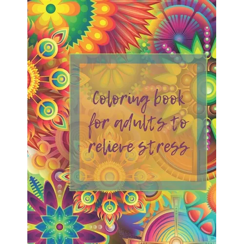 coloring book for adults to relieve stress: coloring book for adults 100 mandalas - Paperback