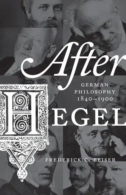 After Hegel: German Philosophy, 1840-1900 - Paperback