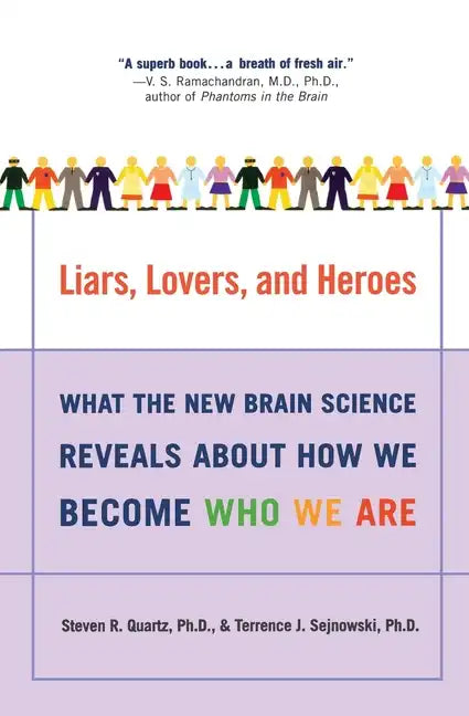 Liars, Lovers, and Heroes: What the New Brain Science Reveals about How We Become Who We Are - Paperback