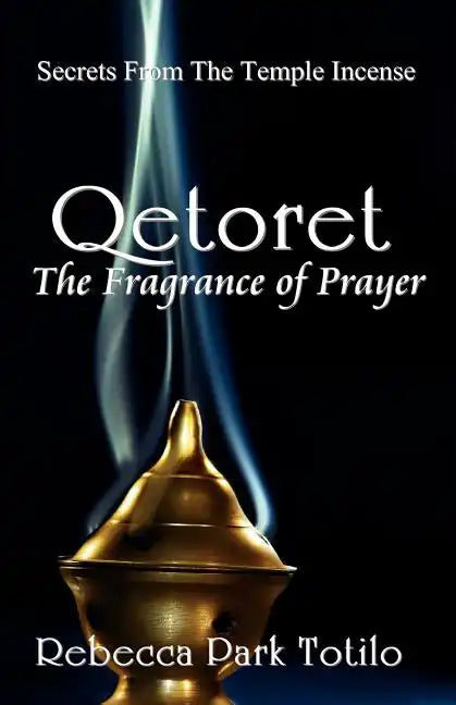 Qetoret: The Fragrance of Prayer - Paperback