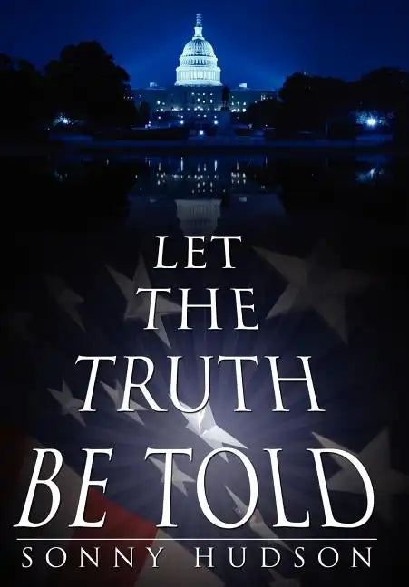 Let The Truth Be Told - Hardcover