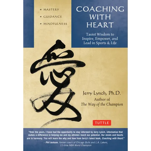 Coaching with Heart: Taoist Wisdom to Inspire, Empower, and Lead in Sports & Life - Paperback