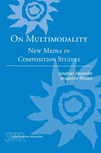 On Multimodality: New Media in Composition Studies - Paperback