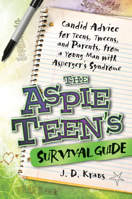 The Aspie Teen's Survival Guide: Candid Advice for Teens, Tweens, and Parents, from a Young Man with Asperger's Syndrome - Paperback