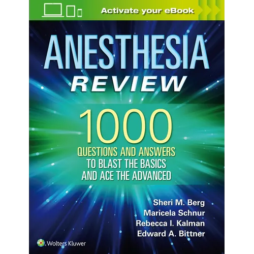 Anesthesia Review: 1000 Questions and Answers to Blast the Basics and Ace the Advanced - Paperback