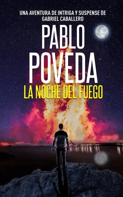 La Noche del Fuego: Una aventura de intriga y suspense de Gabriel Caballero - Paperback