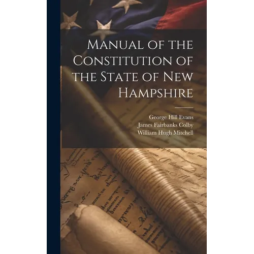 Manual of the Constitution of the State of New Hampshire - Hardcover