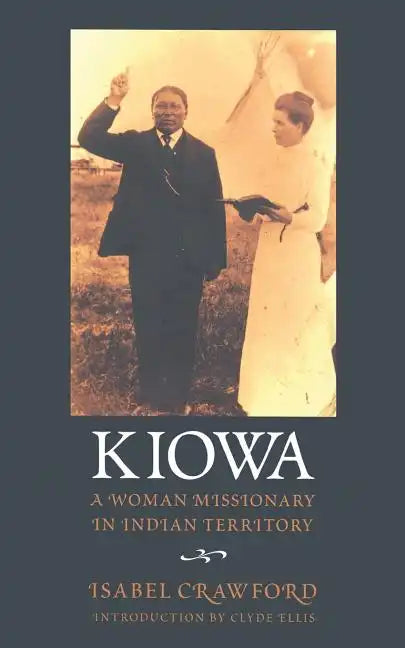 Kiowa: A Woman Missionary in Indian Territory - Paperback
