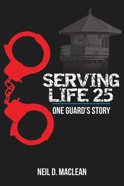 Serving Life 25-One Guard's Story - Paperback