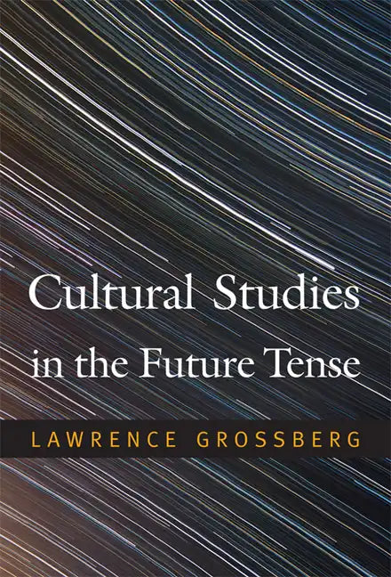 Cultural Studies in the Future Tense - Paperback