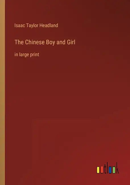 The Chinese Boy and Girl: in large print - Paperback