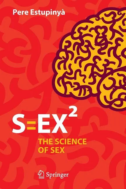 S=ex²: The Science of Sex - Paperback