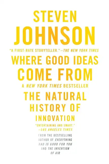 Where Good Ideas Come from: The Natural History of Innovation - Paperback