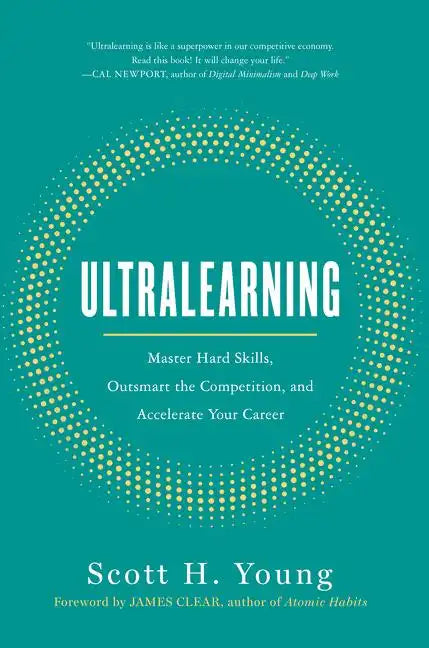 Ultralearning: Master Hard Skills, Outsmart the Competition, and Accelerate Your Career - Hardcover