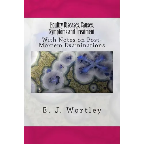 Poultry Diseases, Causes, Symptoms and Treatment: With Notes on Post-Mortem Examinations - Paperback