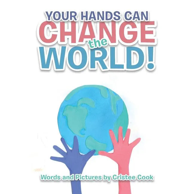 Your Hands Can Change the World! - Paperback