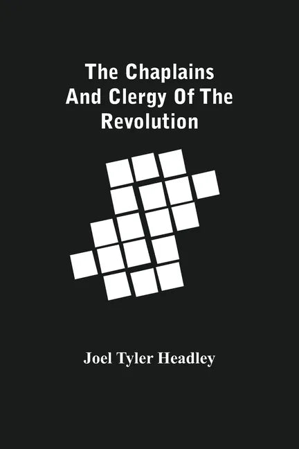 The Chaplains And Clergy Of The Revolution - Paperback