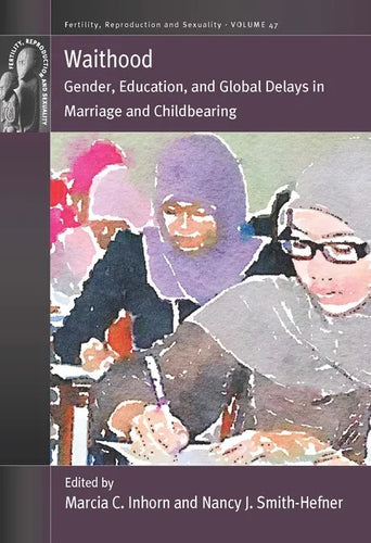 Waithood: Gender, Education, and Global Delays in Marriage and Childbearing - Paperback