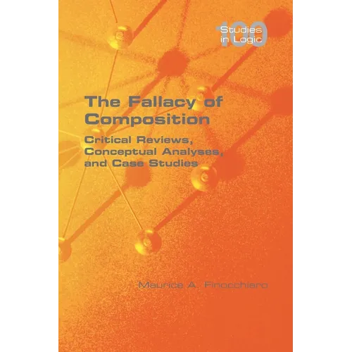 The Fallacy of Composition: Critical Reviews, Conceptual Analyses, and Case Studies - Paperback
