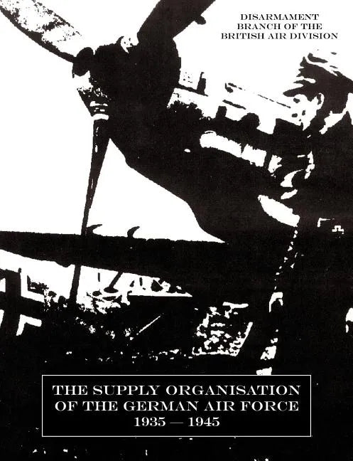 Supply Organisation of the German Air Force 1939-1945 - Paperback