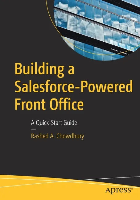 Building a Salesforce-Powered Front Office: A Quick-Start Guide - Paperback