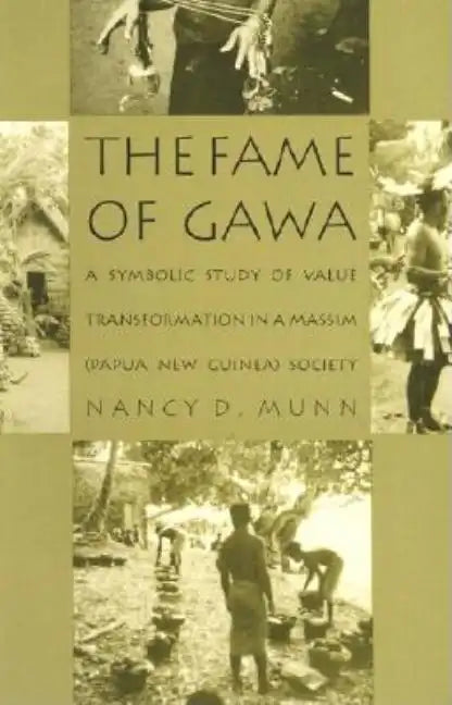 The Fame of Gawa: A Symbolic Study of Value Transformation in a Massim Society - Paperback