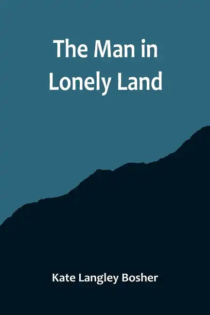 The Man in Lonely Land - Paperback