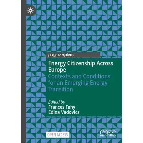 Energy Citizenship Across Europe: Contexts and Conditions for an Emerging Energy Transition - Hardcover