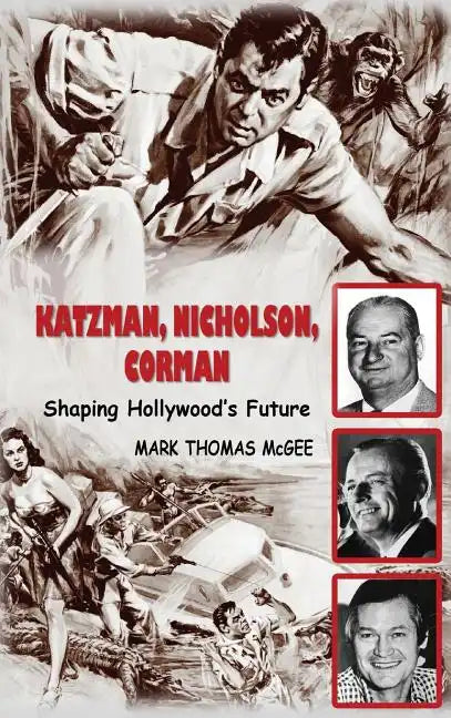 Katzman, Nicholson and Corman - Shaping Hollywood's Future (hardback) - Hardcover