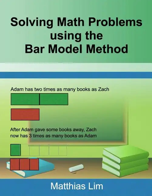 Solving Math Problems using the Bar Model Method - Paperback