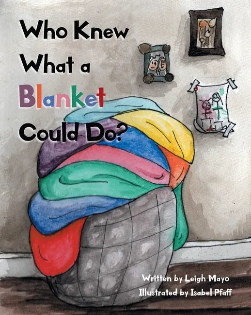 Who Knew What a Blanket Could Do? - Paperback