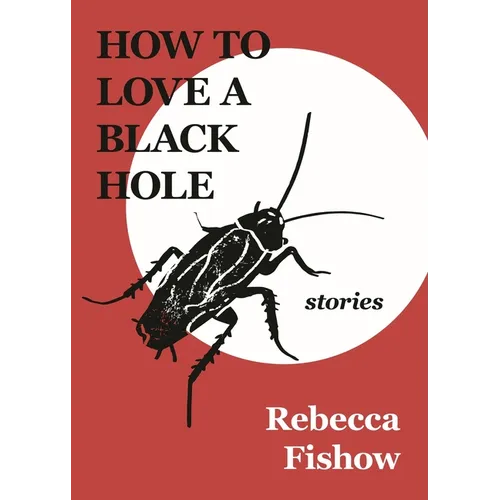 How to Love a Black Hole: Stories - Paperback