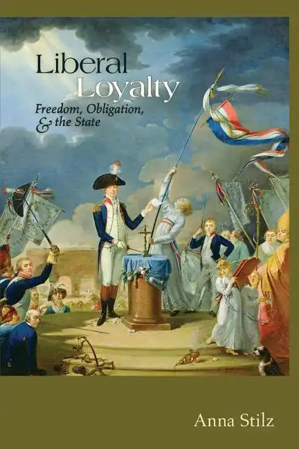 Liberal Loyalty: Freedom, Obligation, and the State - Paperback
