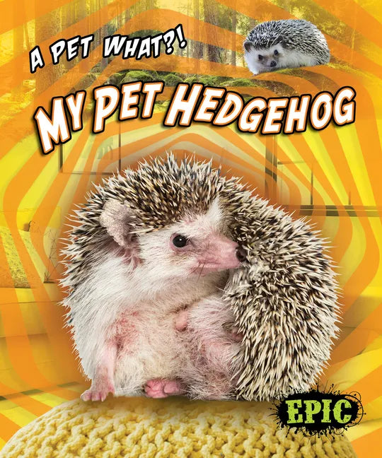 My Pet Hedgehog - Library Binding