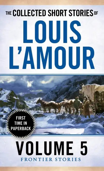 The Collected Short Stories of Louis l'Amour, Volume 5: Frontier Stories - Paperback