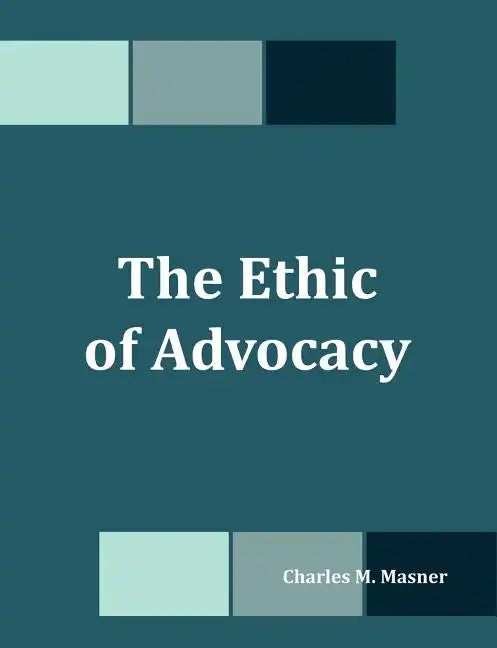 The Ethic of Advocacy - Paperback