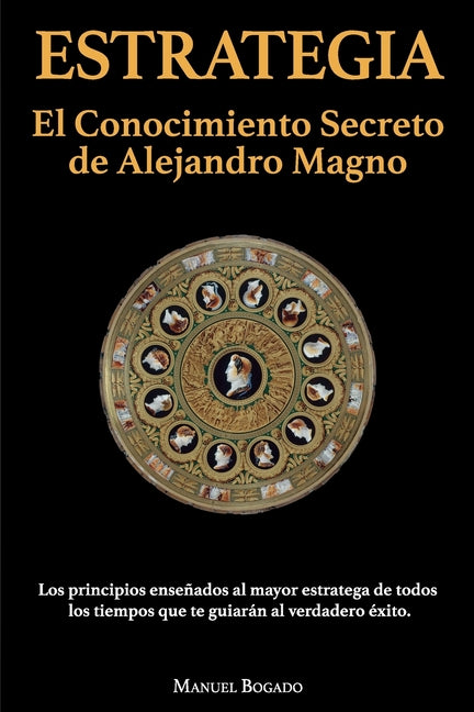 Estrategia: El Conocimiento Secreto de Alejandro Magno - Paperback