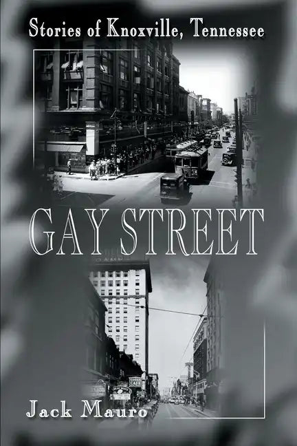 Gay Street: Stories of Knoxville, Tennessee - Paperback