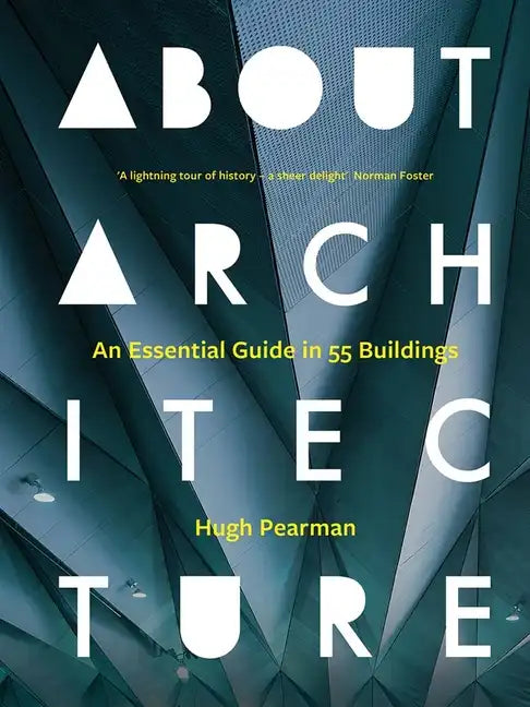 About Architecture: An Essential Guide in 55 Buildings - Hardcover