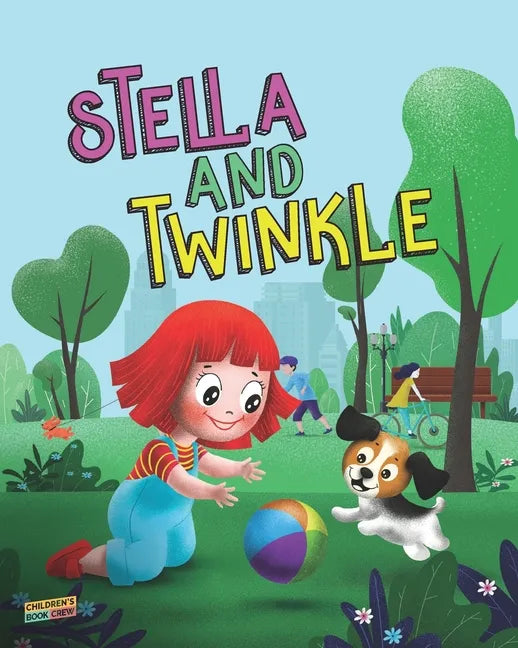 Stella and Twinkle: Children's Book About A Girl and her Puppy. A Cute Bedtime Story to Teach a Child about Taking care of Pets - Beautifu - Paperback