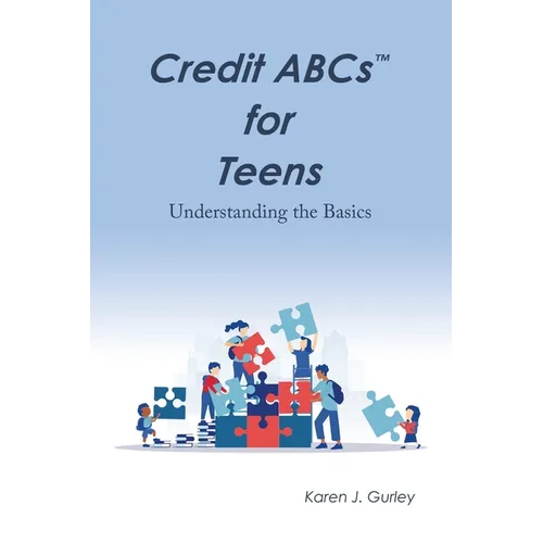 Credit Abcs for Teens: Understanding the Basics - Paperback