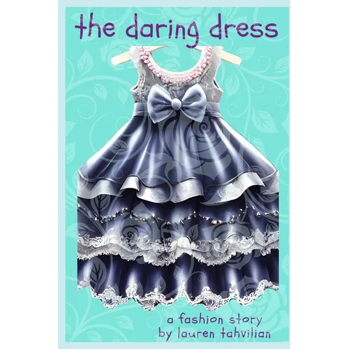 The Daring Dress: A Fashion Story from the Busy Wardrobe - Paperback