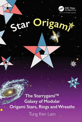 Star Origami: The Starrygami(tm) Galaxy of Modular Origami Stars, Rings and Wreaths - Paperback
