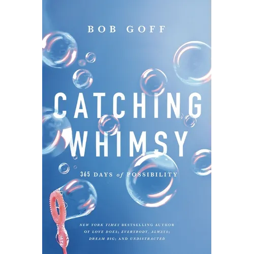 Catching Whimsy: 365 Days of Possibility (a Daily Devotional) - Hardcover