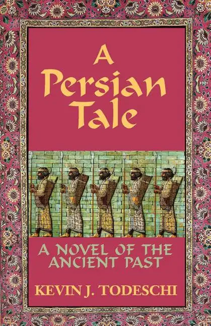 A Persian Tale: A Novel of the Ancient Past - Paperback