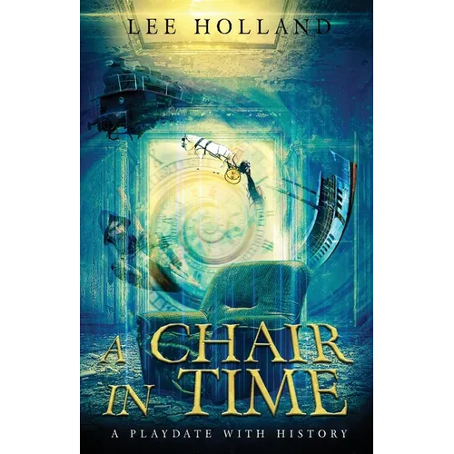 A Chair In Time: A Playdate with History - Paperback