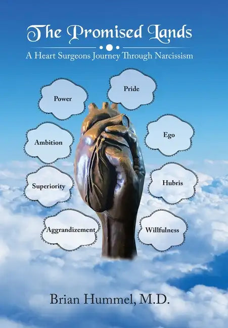 The Promised Lands: A Heart Surgeons Journey Through Narcissism - Hardcover