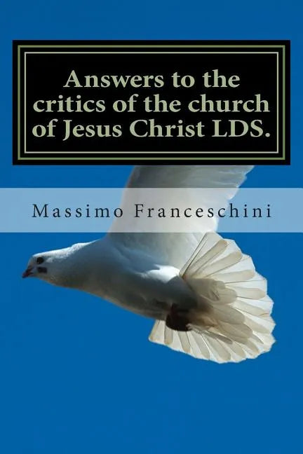 Answers to the critics of the church of Jesus Christ LDS.: Answers to polygamy, Polyandry and many others questions - Paperback