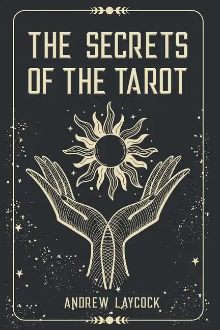 The Secrets Of The Tarot - Paperback